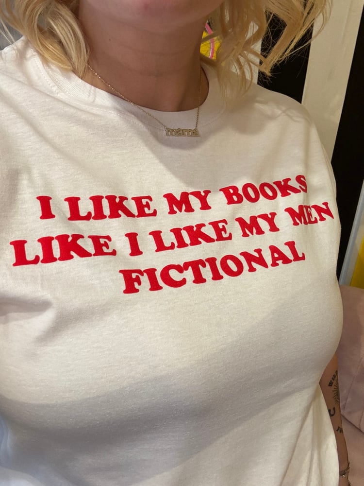 Image of I like my books like, I like my men fictional £10 tee