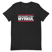 Image 1 of NO SLEEP TILL MYRKUL Unisex t-shirt