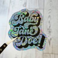 Baby Jane Doe! sparkle sticker