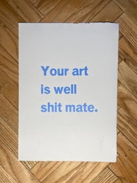 Your art is well shit mate (blue)