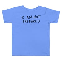 Image 2 of not prepared Toddler Short Sleeve Tee 