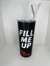 Fill Me Up Black Tumbler 