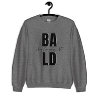 Image 24 of BALD/ GORGEOUS AF Unisex Sweatshirt