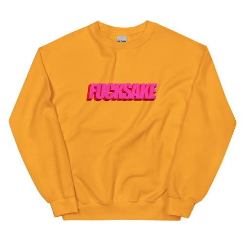 Image of FUCKSAKE Unisex Sweatshirt