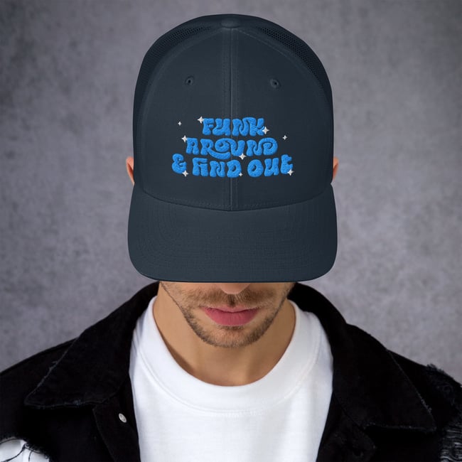 "Funk Around & Find Out" Trucker Cap