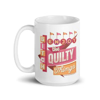 Image 2 of B*tch Enjoy the Quilty Things Mug
