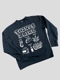 Image 1 of Things I Like. Hoodies. Zipups. Crewnecks.