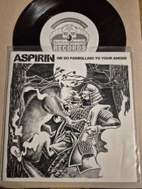 Image 1 of Aspirin - We do Painkilling to your Anger 7"