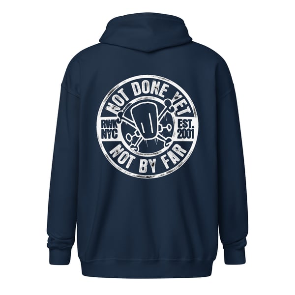 Image of Not done yet. Not by far zip hoodie
