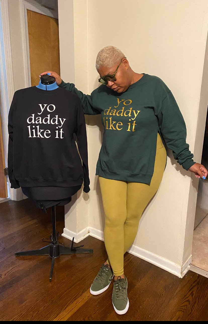 Image of Yo Daddy Like It Sweatshirt