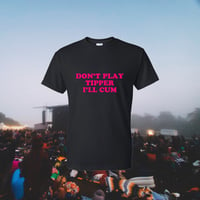 Image 2 of don’t play tipper shirt