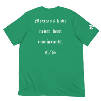 Image 3 of Mexicans Have Never Been Immigrants Tee