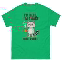 Image 12 of Unisex classic tee, I'm Here I'm Awake Don't Push It T-Shirt | Funny Grumpy Cat Coffee Graphic Tee