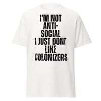 Image 1 of I'm not anti-social classic tee