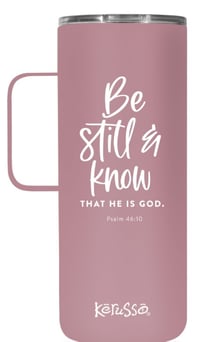 Be Still  Tumbler (preorder only)