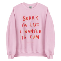 Image 4 of Sorry I’m late Unisex Sweatshirt