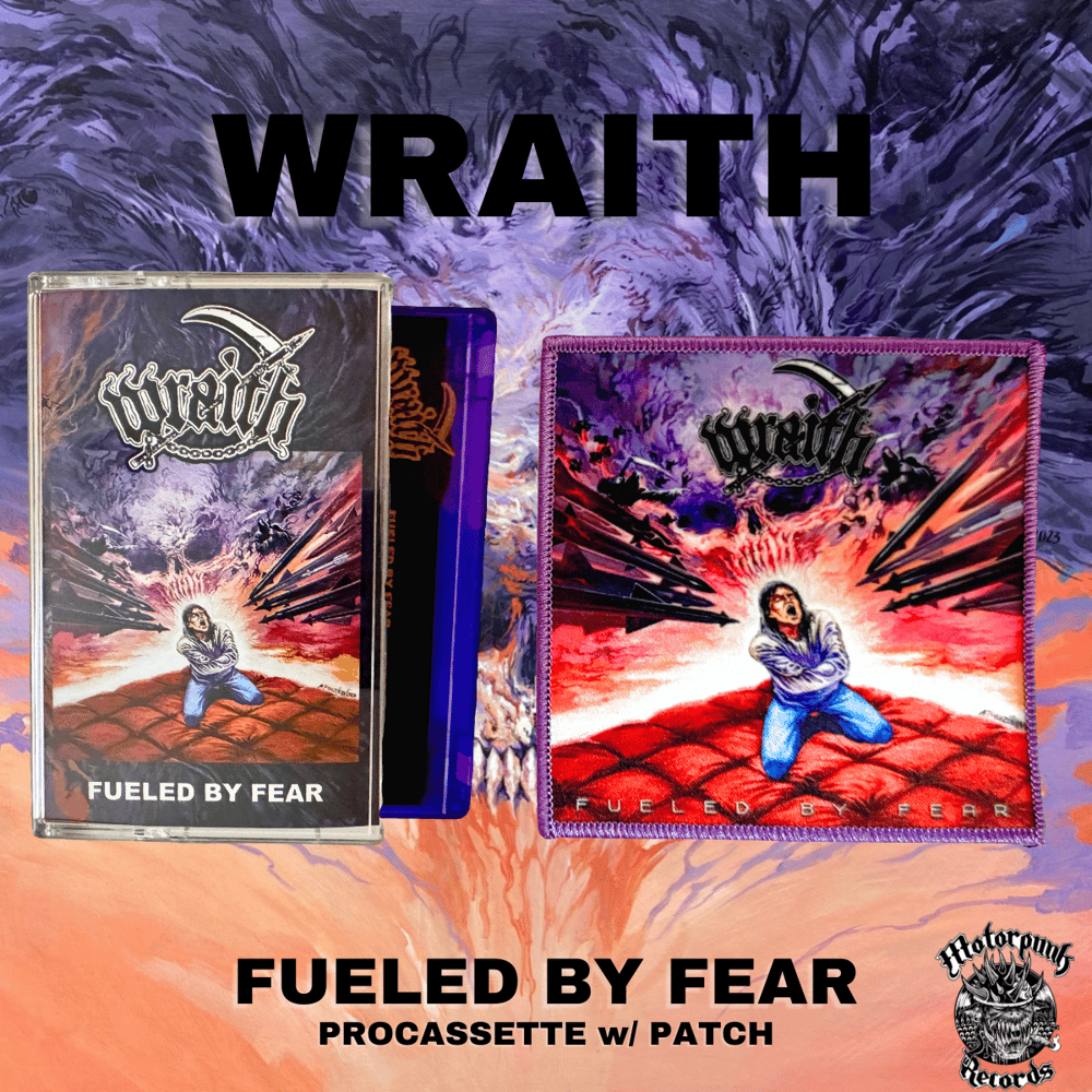 Wraith - Fueled By Fear (Cassette w/ Patch)