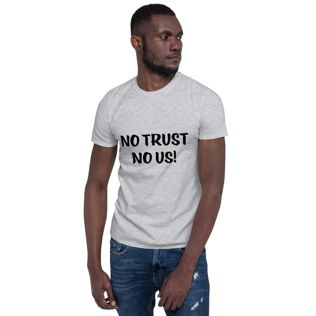 No Trust No Us Unisex