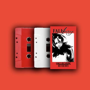 Image of CCR-021: FALLAWAY “SONGS FOR BETTER DAYS” CASSETTE