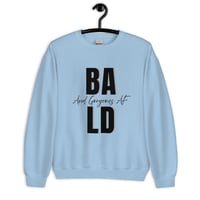 Image 10 of BALD/ GORGEOUS AF Unisex Sweatshirt