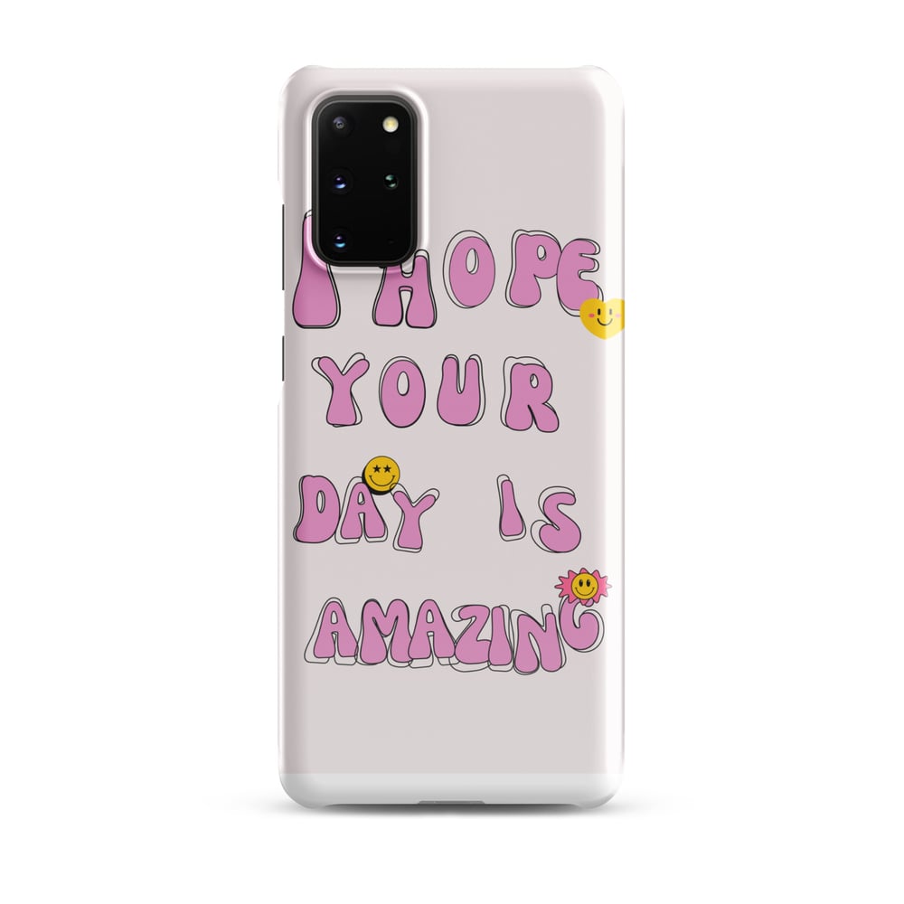 ZEN EXP - “I hope your day is amazing” Snap case for Samsung®