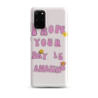 Image 12 of ZEN EXP - “I hope your day is amazing” Snap case for Samsung®