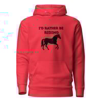 Image 2 of Unisex Hoodie, I'd Rather Be Riding Horse Hoodie