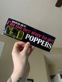 Image 2 of I'm On My Way To Get Poppers Bumper Sticker