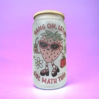 Let Me Girl Math This 16 OZ Glass Cup