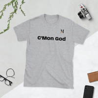 Image 1 of MamaFe's Black Font "C'Mon God" Short-Sleeve Unisex T-Shirt