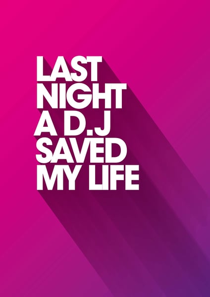 Image of House music poster - Last Night a DJ Saved My Life