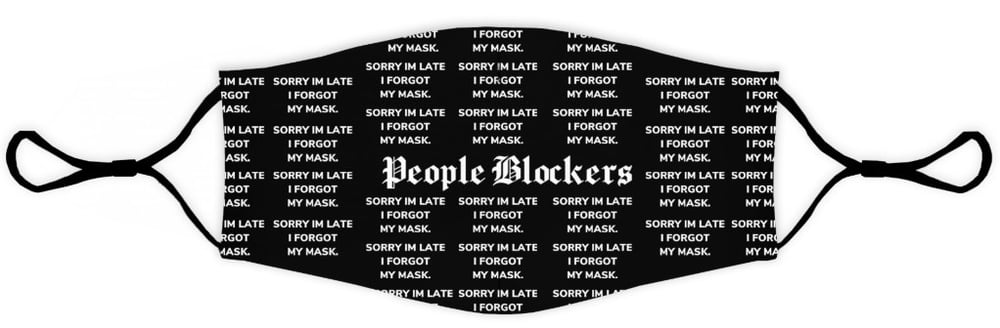 "SORRY IM LATE I FORGOT MY MASK" - PB Reusable Face Mask
