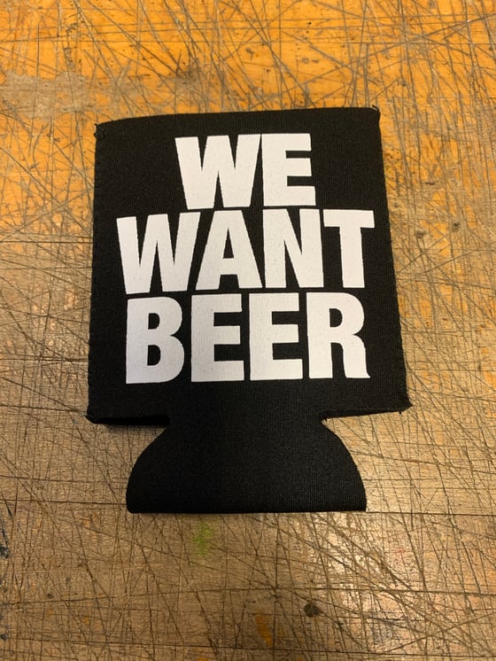 Image of WE WANT BEER