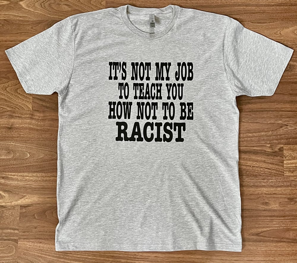 Unisex NOT OUR JOB T-Shirt (Gray)