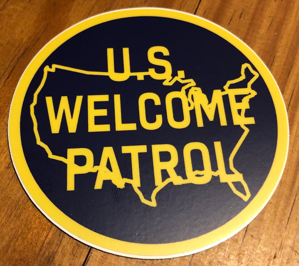 Image of U.S. WELCOME PATROL ~ DECAL
