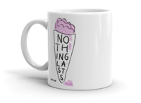 Nothing Lasts Mug