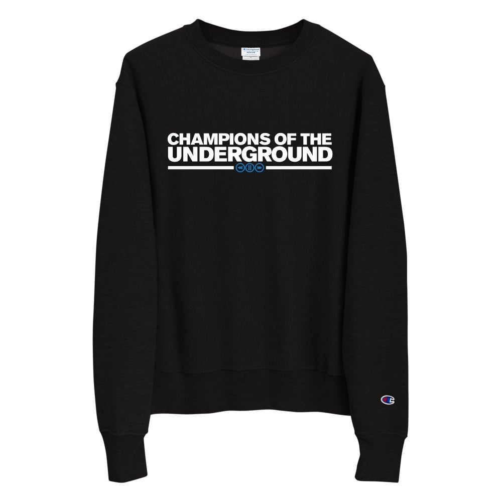 Champions Of The Underground - Champion Crew Neck Sweatshirt [Limited  Edition]