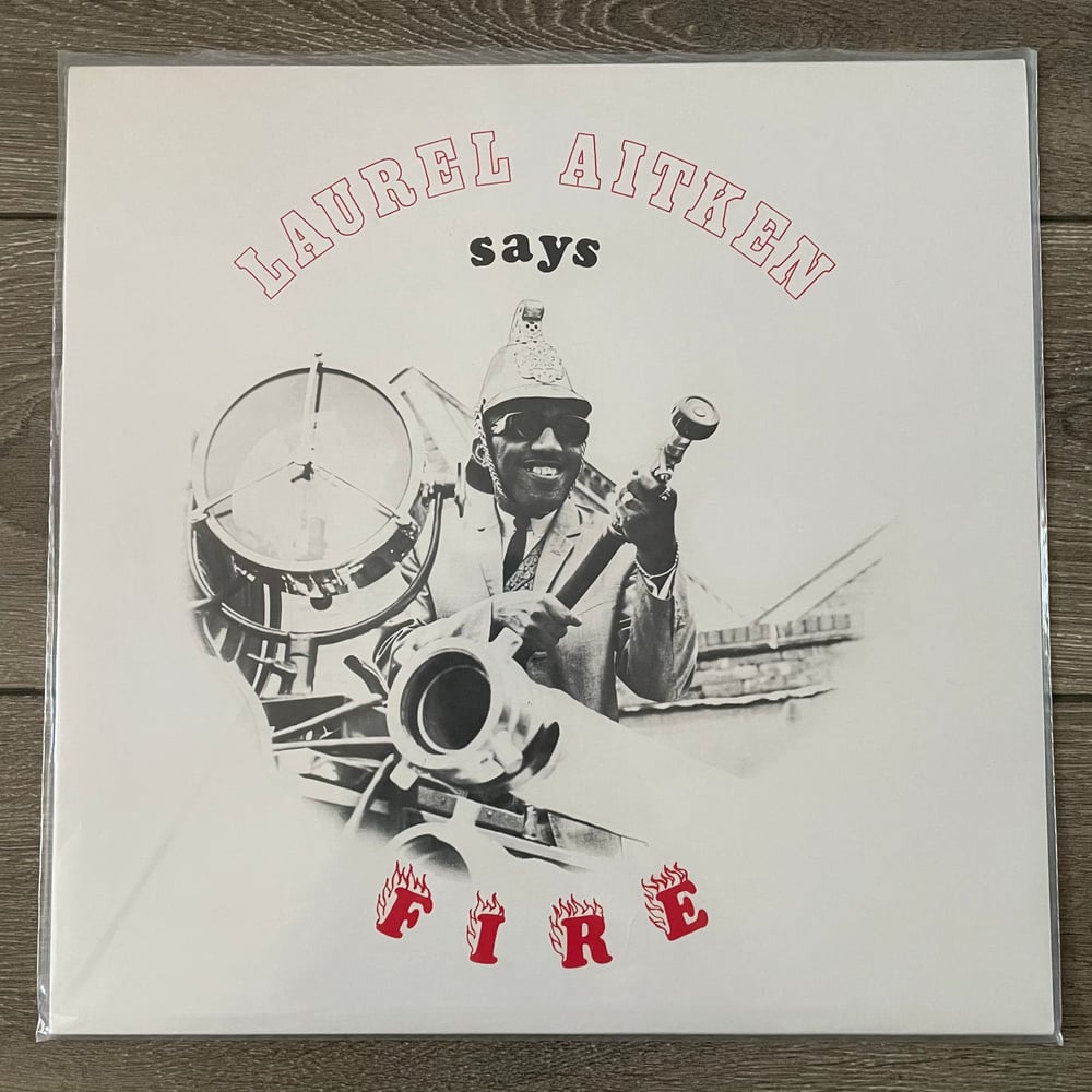 Image of Laurel Aitken - Says Fire Vinyl LP