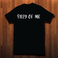 Silly of me shirt