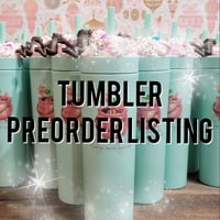 PREORDER tumbler listing