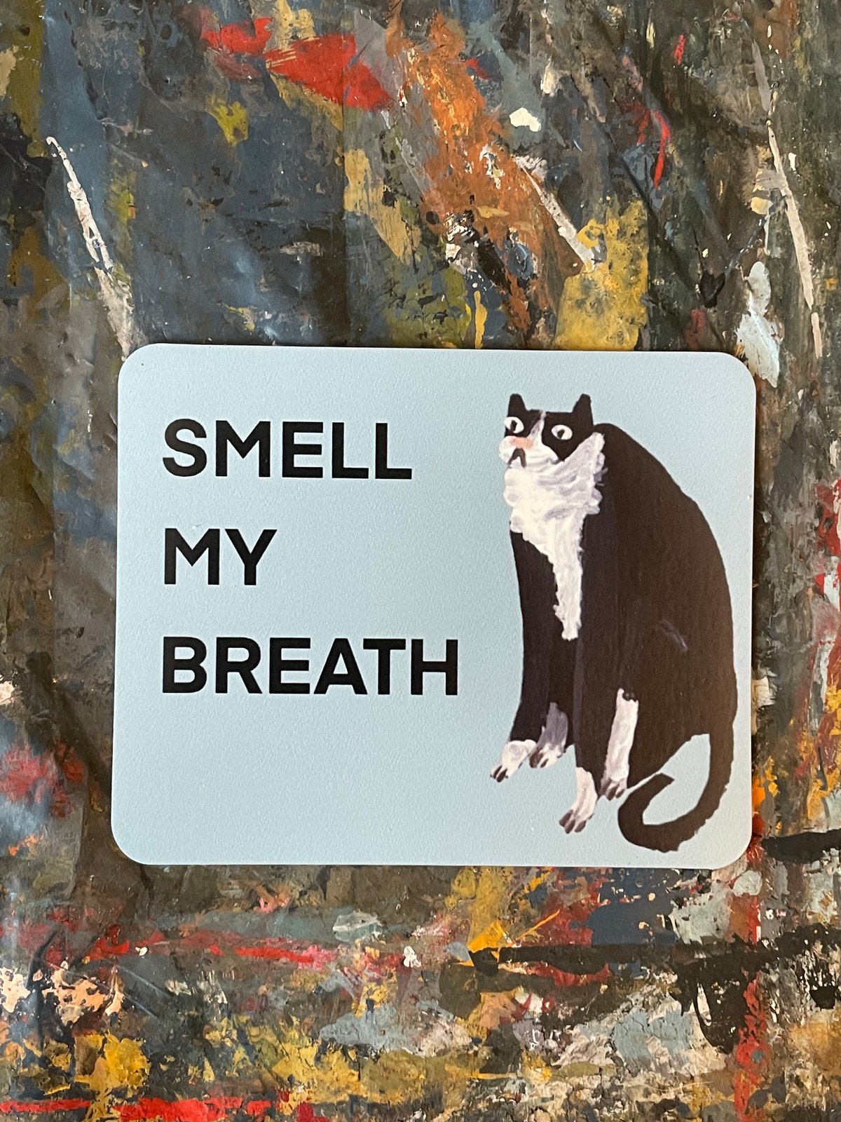 CAT BREATH magnet!