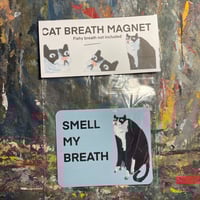 Image 1 of CAT BREATH magnet!