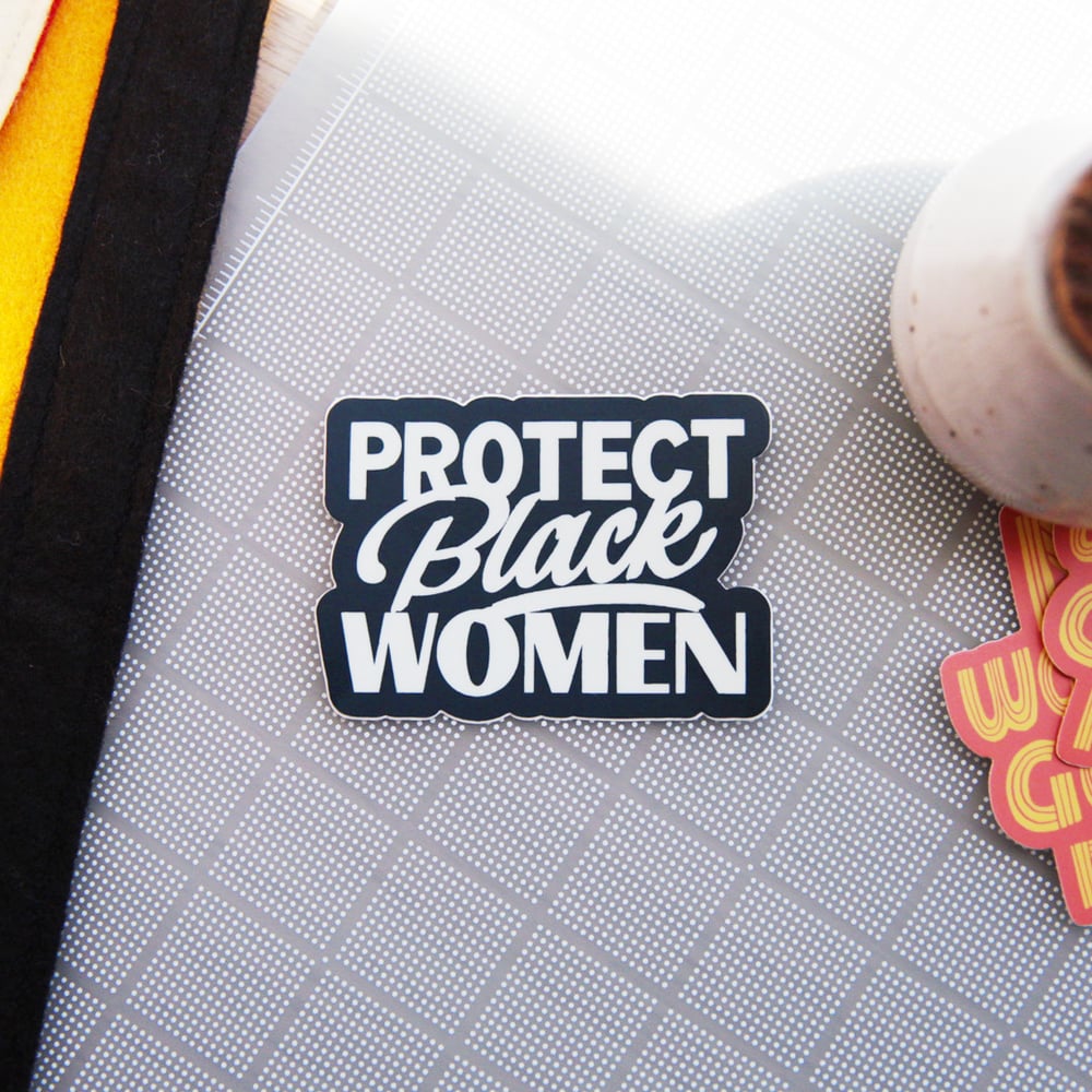 Image of Protect Black Women Sticker