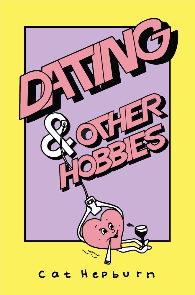 Image of Dating & Other Hobbies By Cat Hepburn