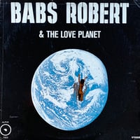 Image 1 of Babs Robert & The Love Planet ‎- Babs Robert & The Love Planet (Alpha Brussels - 1970)