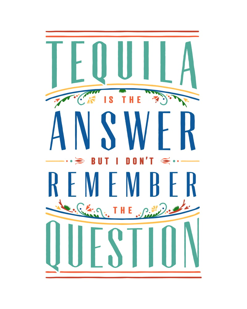 Image of Tequila is the Answer
