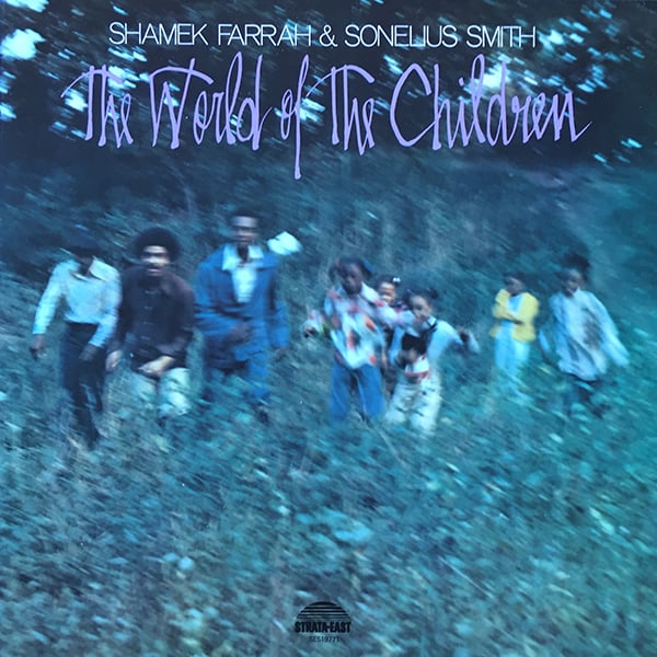Shamek Farrah & Sonelius Smith - The World Of The Children (Strata-East ‎- 1977)