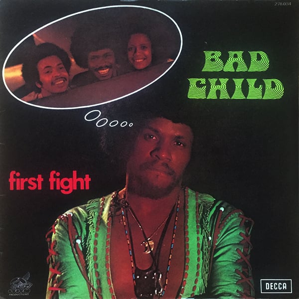 Bad Child ‎- First Fight (Decca - 1974)