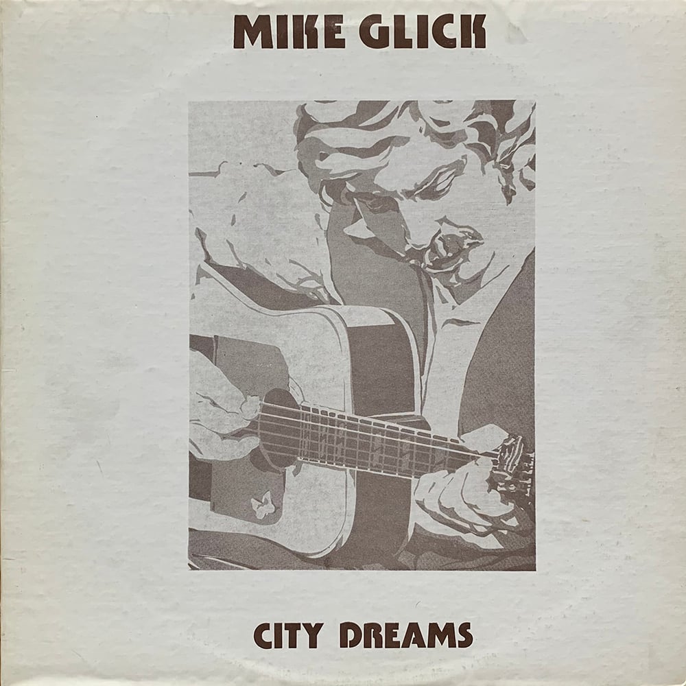 Mike Glick - City Dreams (New Morning Records - 1977)