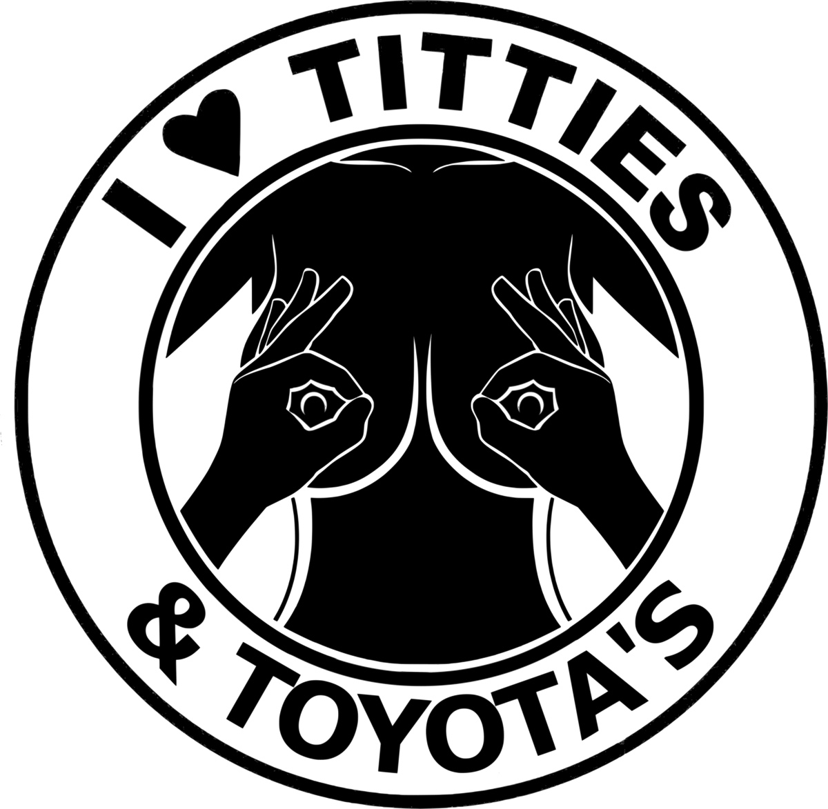 I Love Titties And Toyotas